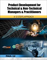 Product Development for Technical & Non-Technical Managers & Practitioners : A 12 Steps Approach