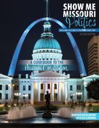 Show Me Missouri Politics: A Guidebook to the Missouri Constitution