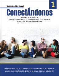Customized Version of Conectandonos: Revised Third Edition, Designed Specifically for Emmanuel College for Lang 1401: Beginning Spanish