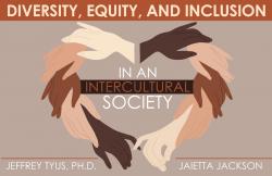 Diversity, Equity, and Inclusion In an Intercultural Society