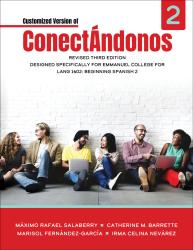 Customized Version of Conectandonos: Revised Third Edition, Designed Specifically for Emmanuel College for Lang 1402: Beginning Spanish 2