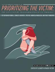 A Customized Version of Prioritizing the Victim: The 21st Century Transformation of Victimology, 1st Edition by Debra L. Stanley, Heather L. Pfeifer, Gabriella Wasileski, and Tracy Tamborra