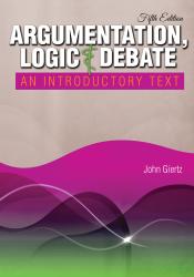 Argumentation, Logic and Debate: An Introductory Text