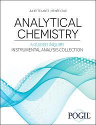 Analytical Chemistry: A Guided Inquiry Approach Instrumental Analysis Collection
