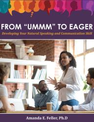From "Ummm" to Eager: Developing Your Natural Speaking and Communication Skill