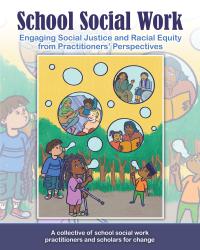 School Social Work: Engaging Social Justice and Racial Equity from Practitioners' Perspectives