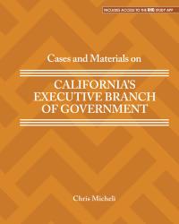 Cases and Materials on California's Executive Branch of Government