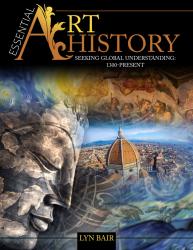 Essential Art History: Seeking Global Understanding: 1300-Present