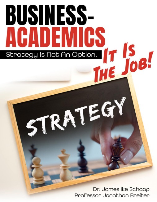 Business Academics Strategy Is Not An Option. It Is The Job!