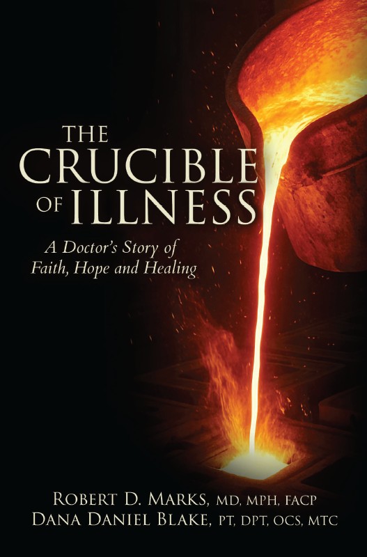 The Crucible of Illness: A Doctor's Story of Faith, Hope and Healing