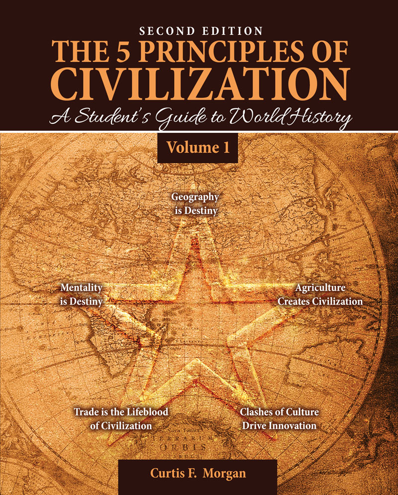 The 5 Principles of Civilization: A Student's Guide to World History, Volume 1