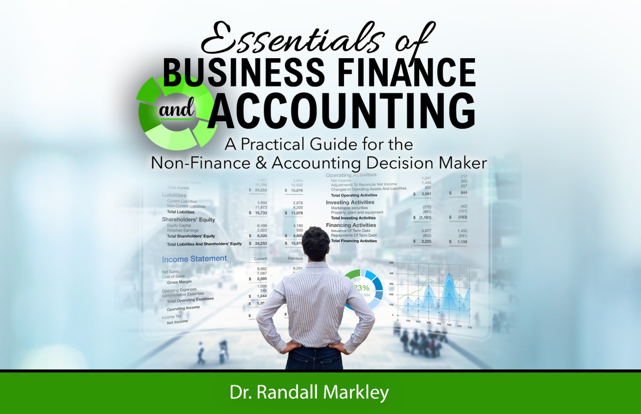 Essentials  of Business Finance and Accounting: A Practical Guide for the Non-Finance & Accounting Decision Maker