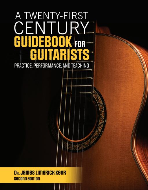 A Twenty-First Century Guidebook for Guitarists: Practice, Performance, and Teaching