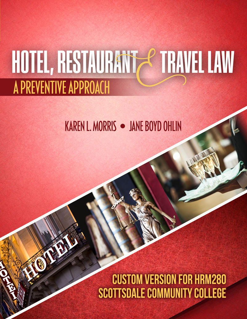Hotel, Restaurant, and Travel Law: A Preventive Approach: Custom Version for Scottsdale Community College