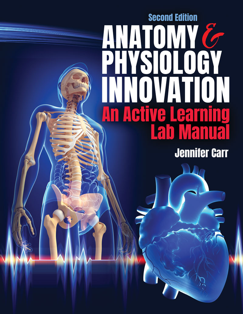 Anatomy and Physiology Innovation: An Active Learning Lab Manual