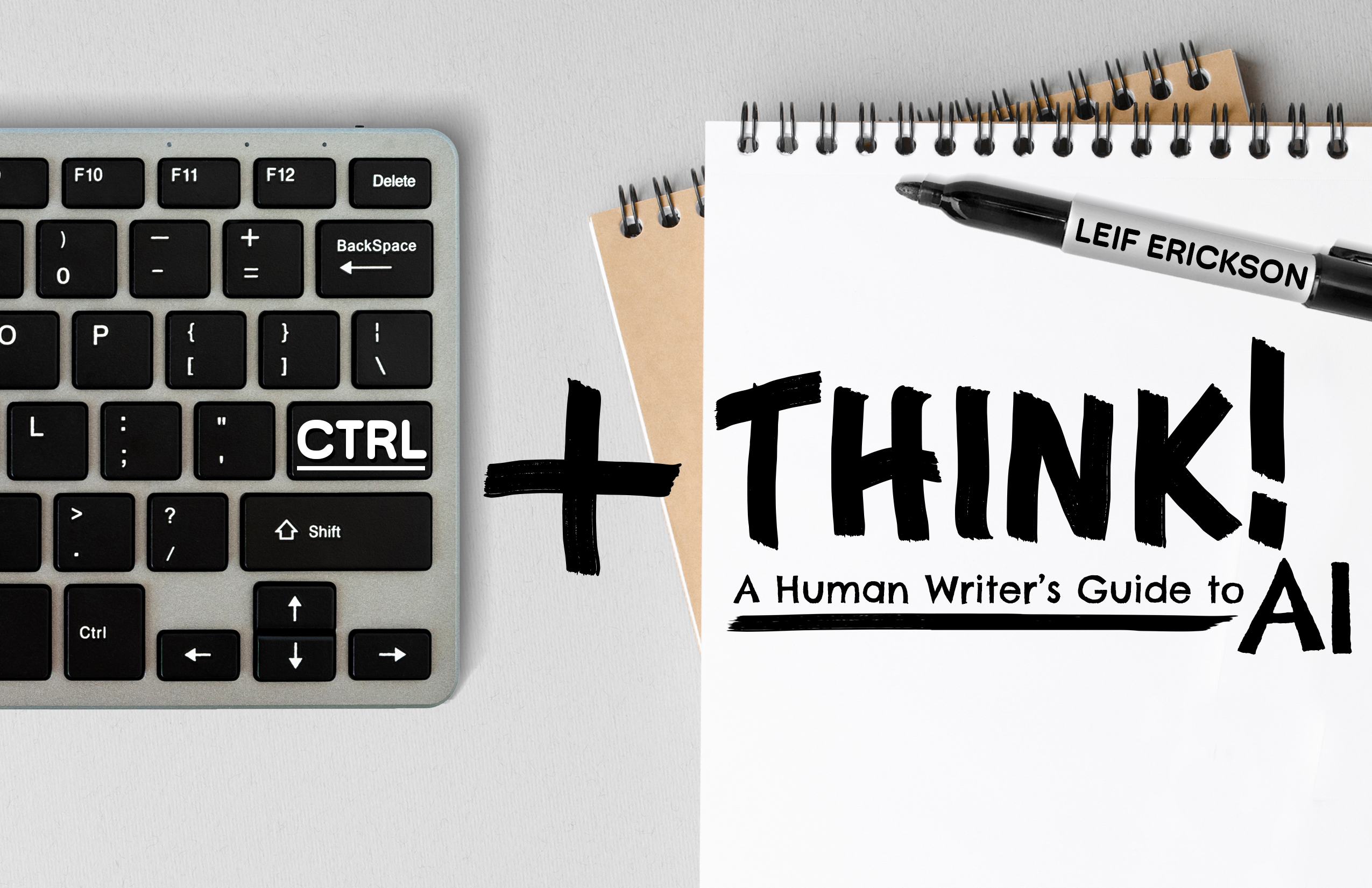 CTRL + Think!: A Human Writer's Guide to AI