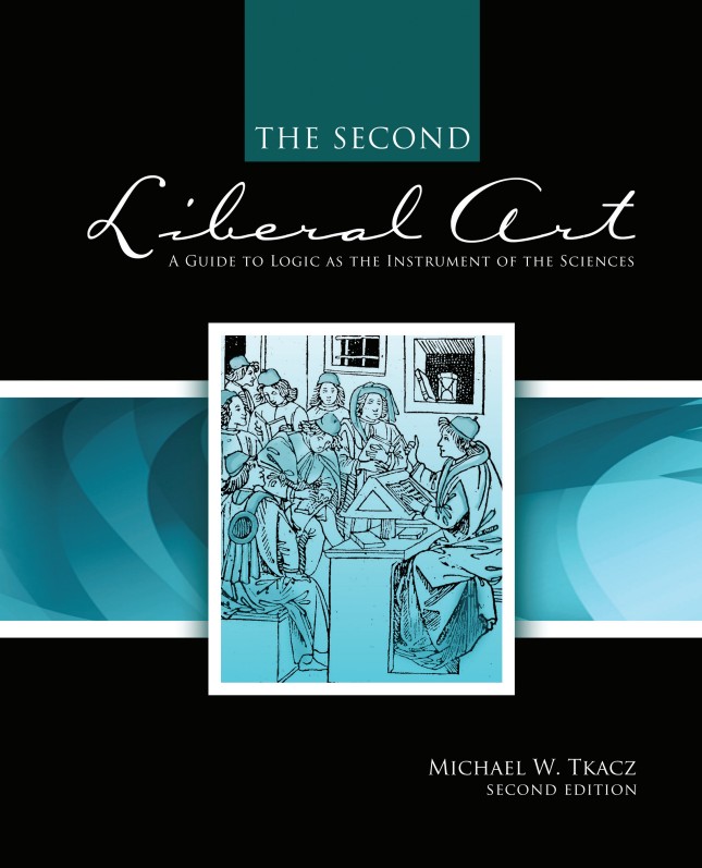 The Second Liberal Art: A Guide to Traditional Logic