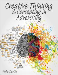 Creative Thinking and Concepting in Advertising