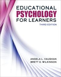 Educational Psychology for Learners: Connecting Theory, Research, and Application