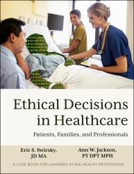 Ethical Decisions in Healthcare: Patients, Families and Professionals