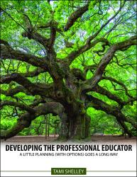 Developing the Professional Educator: A Little Planning (with Options) Goes a Long Way