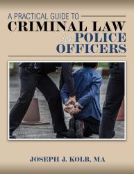 A Practical Guide to Criminal Law for Police Officers