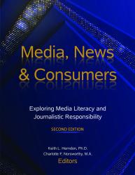 Media, News, & Consumers: Exploring Media Literacy and Journalistic Responsibility