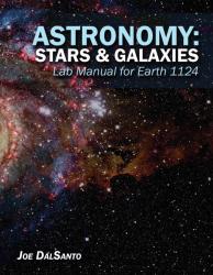 Astronomy: Stars & Galaxies: Lab Manual for Earth 1124