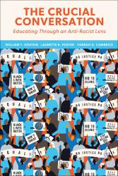 The Crucial Conversation: Educating Through an Anti-Racist Lens