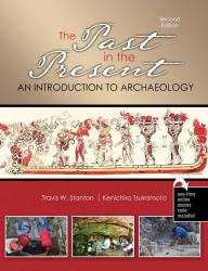 The Past in the Present: An Introduction to Archaeology