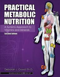Practical Metabolic Nutrition: A Systems Approach to Vitamins and Minerals