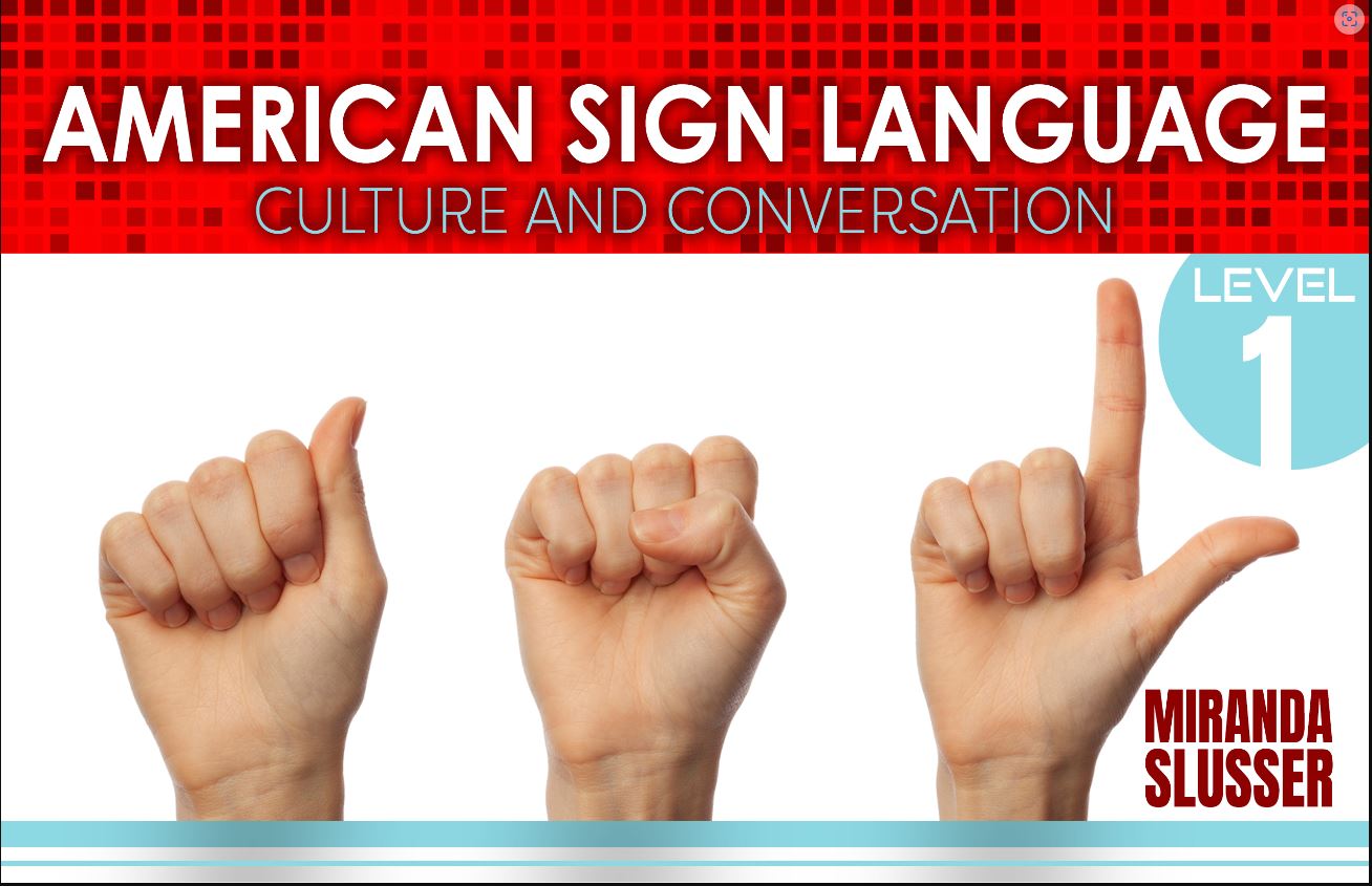 American Sign Language: Culture and Conversation Level 1