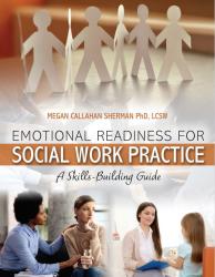 Emotional Readiness for Social Work Practice: A Skills-Building Guide