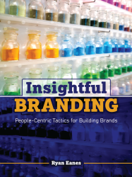 Insightful Branding: People-Centric Tactics for Building Brands