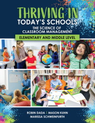 Thriving in Today's Schools: The Science of Classroom Management Elementary and Middle Level