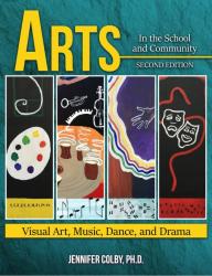 Arts in the School and Community: Visual Art, Music, Dance and Drama