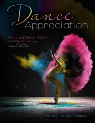 Dance Appreciation: Exploring Dance History and Performance
