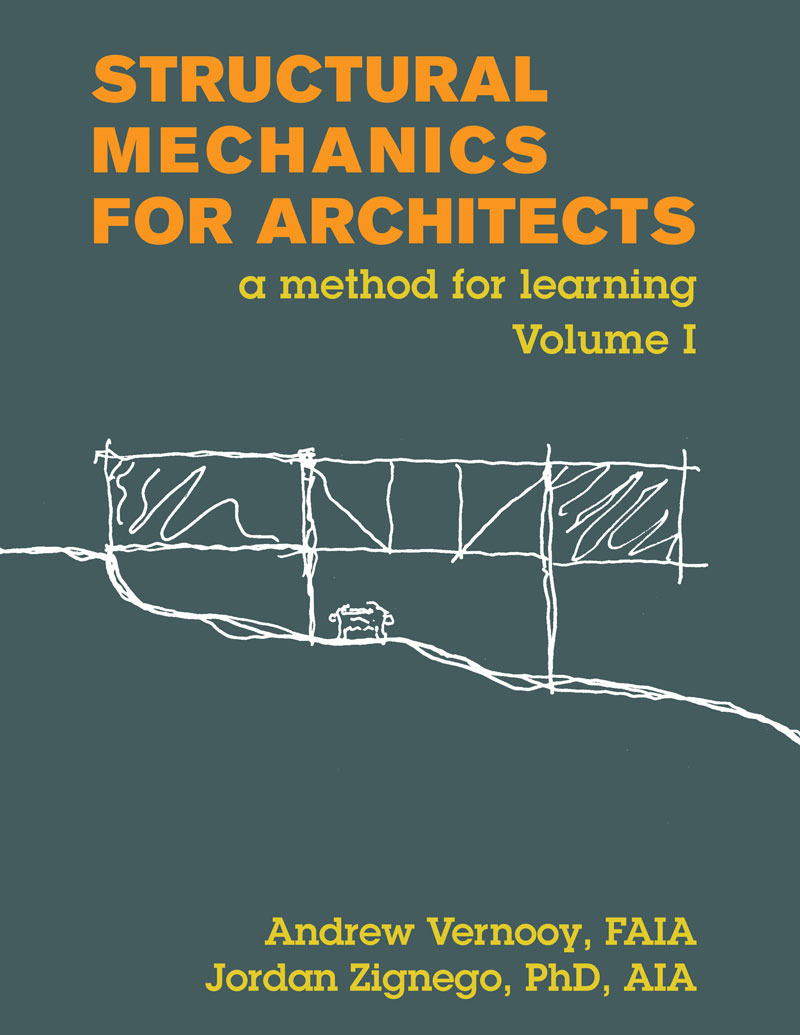 Structural Mechanics for Architects: A Method for Learning, Volume I