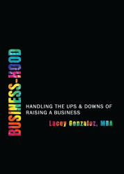 Business-Hood: Handling the Ups & Downs of Raising a Business