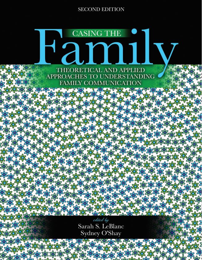 Casing the Family: Theoretical and Applied Approaches to Understanding Family Communication