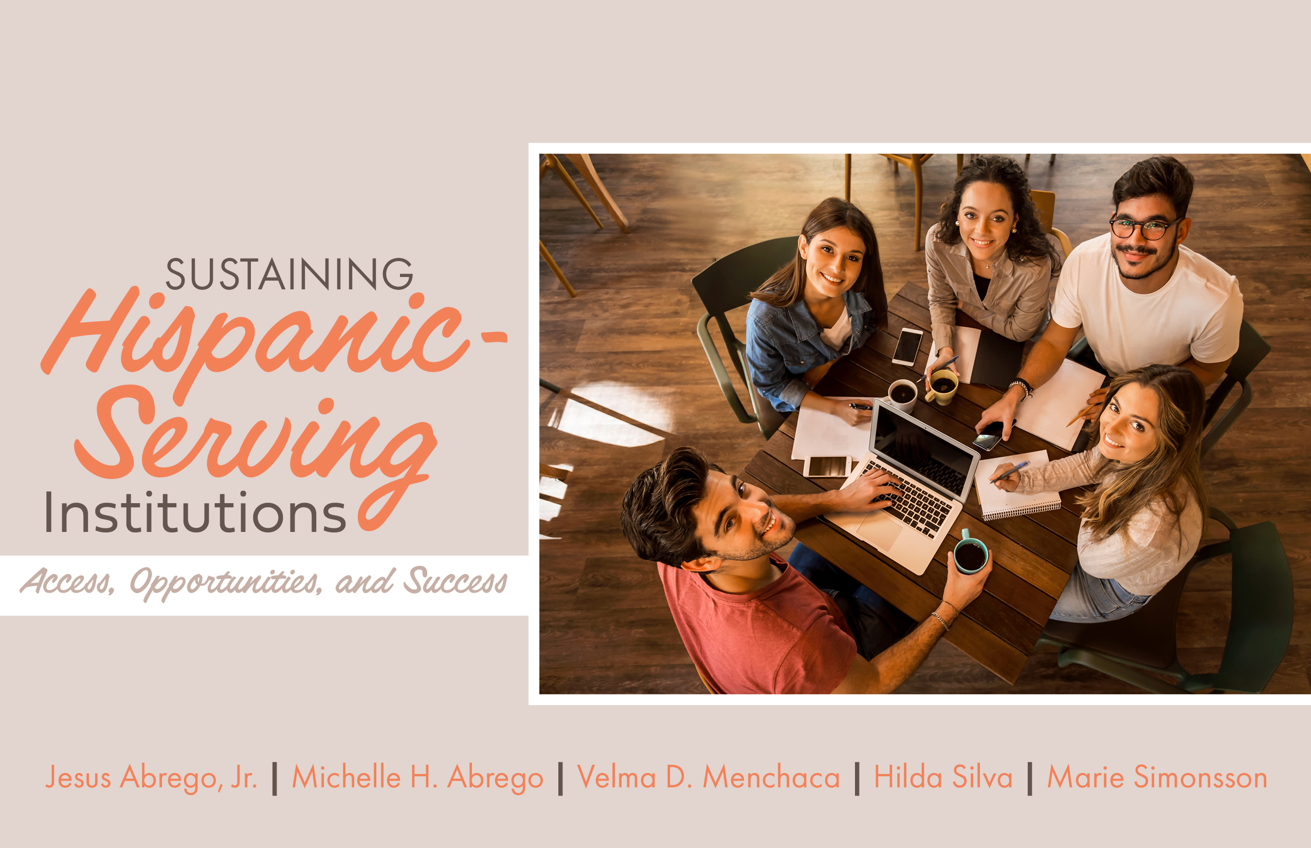 Sustaining Hispanic-Serving Institutions:  Access, Opportunities, and Success.