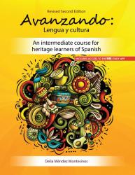 Avanzando: Lengua y cultura: An intermediate course for heritage learners of Spanish