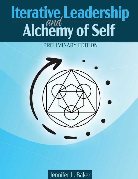 Iterative Leadership and Alchemy of Self, Preliminary Edition