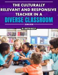 The Culturally Relevant and Responsive Teacher in a Diverse Classroom