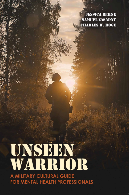 Unseen Warrior: A Military Cultural Guide for Mental Health Professionals