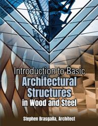 Introduction to Basic Architectural Structures in Wood and Steel