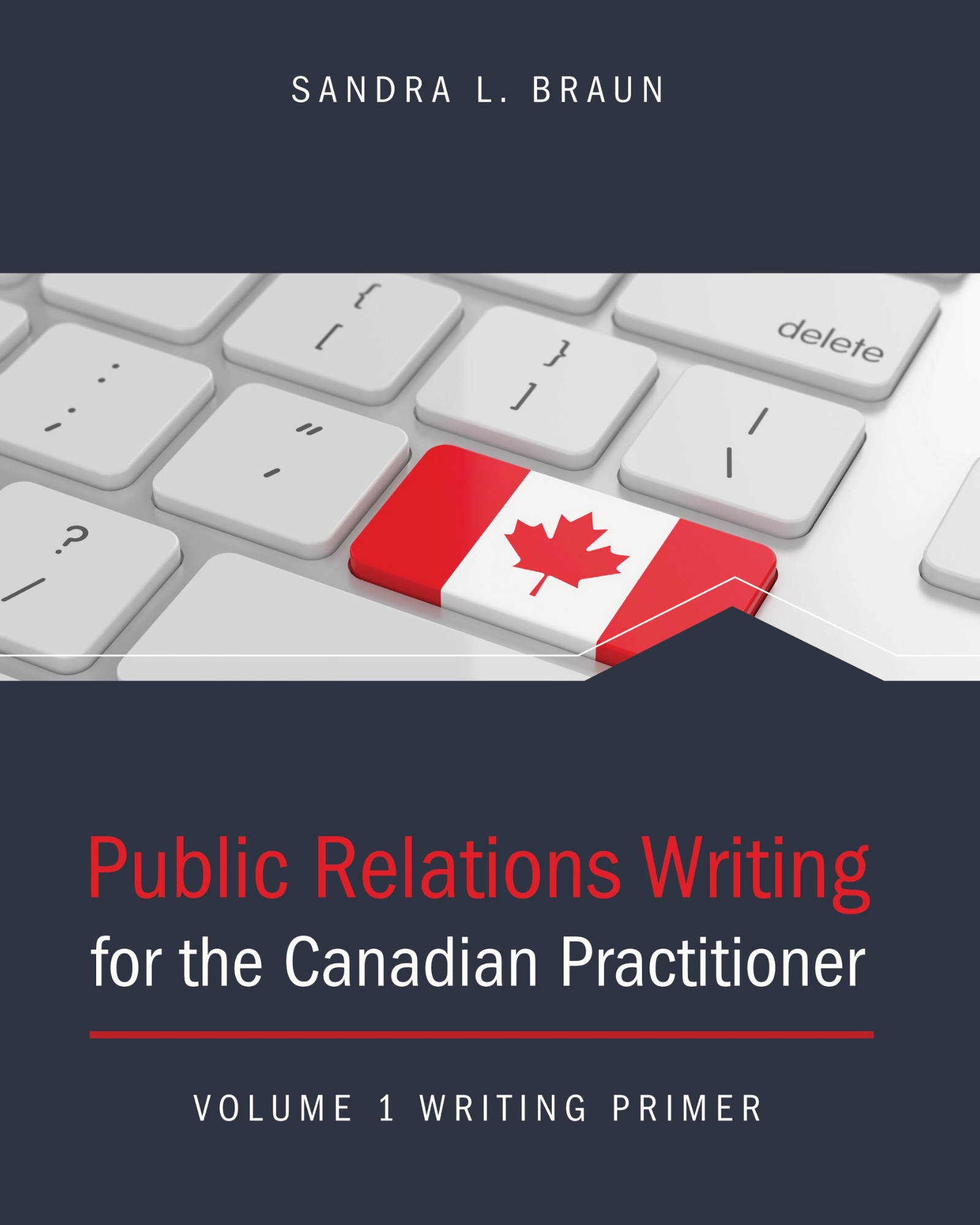 Public Relations Writing for the Canadian Practitioner Volume 1 Writing Primer