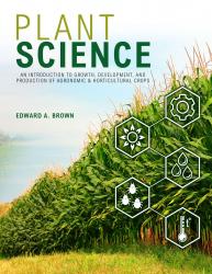 Plant Science: An Introduction to Growth, Development, and Production of Agronomic and Horticultural Crops