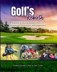 Golf's Rebirth: Rapidly Evolving Applications in Hospitality and Sport Management