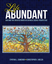 Life Abundant: God and the Created Order in Catholic Social Perspective